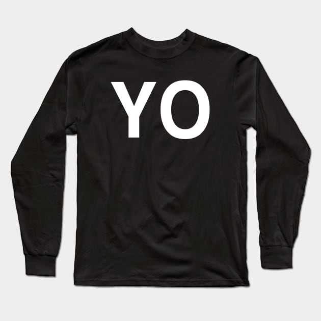 Yo Long Sleeve T-Shirt by StickSicky